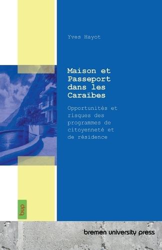 Maison et Passeport dans les Caraïbes: Opportunités et risques des programmes de citoyenneté et de résidence