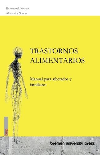 Trastornos Alimentarios: Manual para afectados y familiares