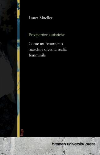 Prospettive autistiche: Come un fenomeno maschile diventa realtà femminile