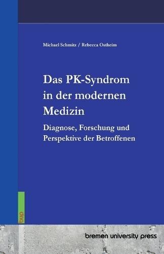 Das PK-Syndrom in der modernen Medizin: Diagnose, Forschung und Perspektive der Betroffenen