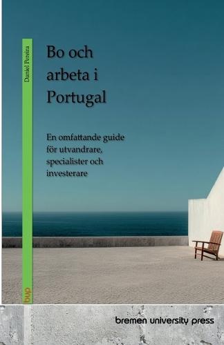 Bo och arbeta i Portugal: En omfattande guide för utvandrare, specialister och investerare