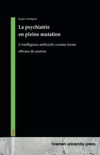 La psychiatrie en pleine mutation: L'intelligence artificielle comme forme efficace de soutien