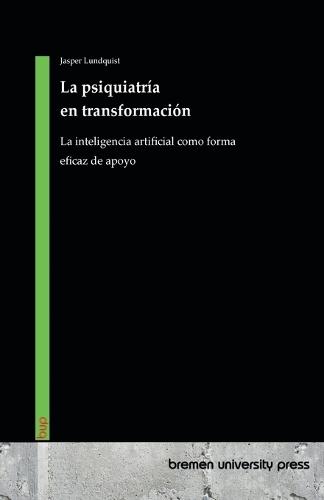 La psiquiatría en transformación: La inteligencia artificial como forma eficaz de apoyo