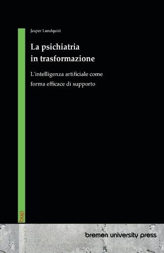 La psichiatria in trasformazione: L'intelligenza artificiale come forma efficace di supporto