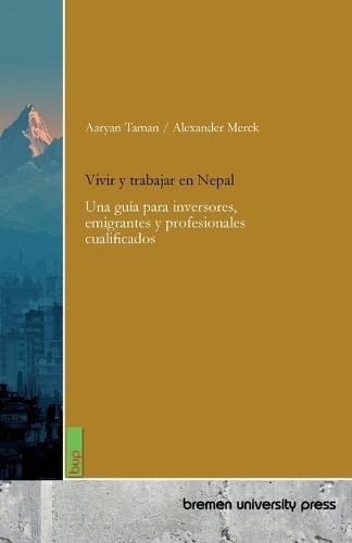 Vivir y trabajar en Nepal: Una guía para inversores, emigrantes y profesionales cualificados