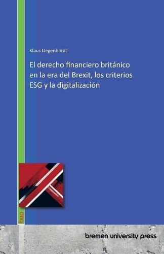 El derecho financiero británico en la era del Brexit, los criterios ESG y la digitalización
