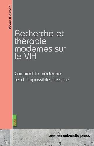 Recherche et thérapie modernes sur le VIH: Comment la médecine rend l'impossible possible