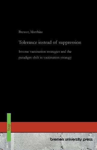 Tolerance instead of suppression: Inverse vaccination strategies and the paradigm shift in vaccination strategy