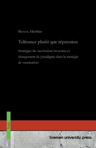 Tolérance plutôt que répression: Stratégies de vaccination inversées et changement de paradigme dans la stratégie de vaccination