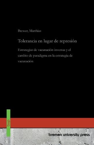 Tolerancia en lugar de represión: Estrategias de vacunación inversas y el cambio de paradigma en la estrategia de vacunación