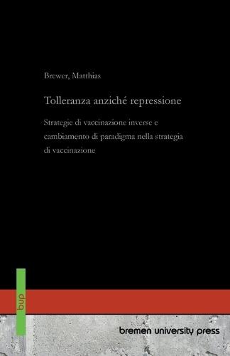 Tolleranza anziché repressione: Strategie di vaccinazione inverse e cambiamento di paradigma nella strategia di vaccinazione