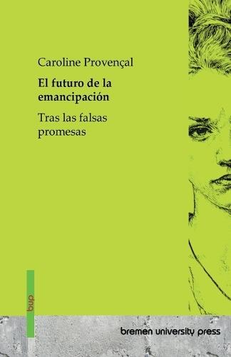 El futuro de la emancipación: Tras las falsas promesas