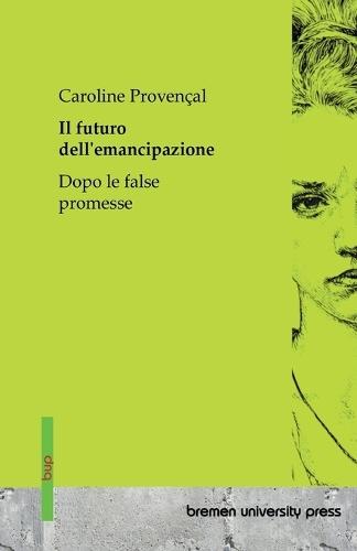 Il futuro dell'emancipazione: Dopo le false promesse