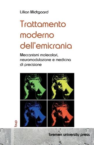 Trattamento moderno dell'emicrania: Meccanismi molecolari, neuromodulazione e medicina di precisione