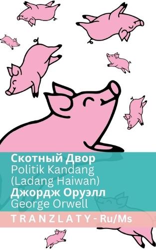&#1057;&#1082;&#1086;&#1090;&#1085;&#1099;&#1081; &#1044;&#1074;&#1086;&#1088; / Politik Kandang (Ladang Haiwan): Tranzlaty &#1056;&#1091;&#1089;&#1089;&#1082;&#1080;&#1081; Bahasa Melayu