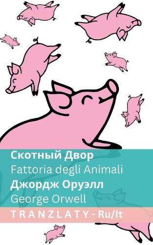 &#1057;&#1082;&#1086;&#1090;&#1085;&#1099;&#1081; &#1044;&#1074;&#1086;&#1088; / Fattoria degli Animali: Tranzlaty &#1056;&#1091;&#1089;&#1089;&#1082;&#1080;&#1081; Italiano
