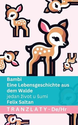 Bambi - Eine Lebensgeschichte aus dem Walde / jedan zivot u sumi: Tranzlaty Deutsch Hrvatski