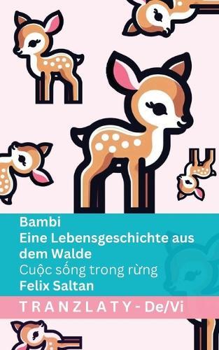 Bambi - Eine Lebensgeschichte aus dem Walde / Cu&#7897;c s&#7889;ng trong r&#7915;ng: Tranzlaty Deutsch Ti&#7871;ng Vi&#7879;t