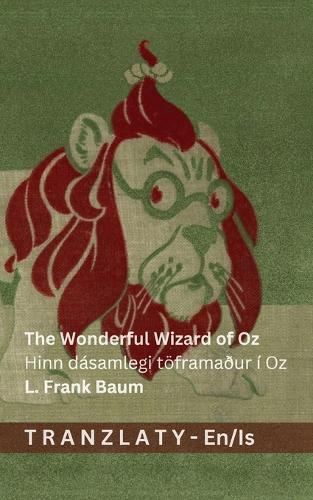 The Wonderful Wizard of Oz / Hinn dásamlegi töframaður í Oz: Tranzlaty English Íslenska