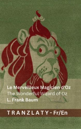 Le Merveilleux Magicien d'Oz / The Wonderful Wizard of Oz: Tranzlaty Français English