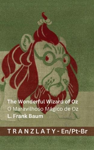 The Wonderful Wizard of Oz / O Maravilhoso Mágico de Oz: Tranzlaty English Português do Brasil
