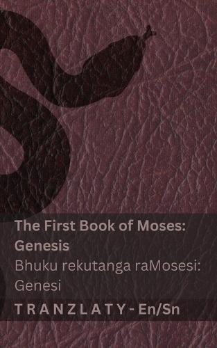 The Bible / Bhaibheri - The First Book of Moses (Genesis) / Bhuku rekutanga raMosesi (Genesi): Tranzlaty English chiShona