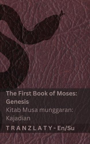 The Bible / Kitab Suci - The First Book of Moses (Genesis) / Kitab Musa munggaran (Kajadian): Tranzlaty English basa Sunda
