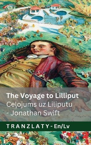 The Voyage to Lilliput / Ceļojums uz Liliputu (Gulliver's Travels / Gullivera ceļojumi): Tranzlaty English Latviesu