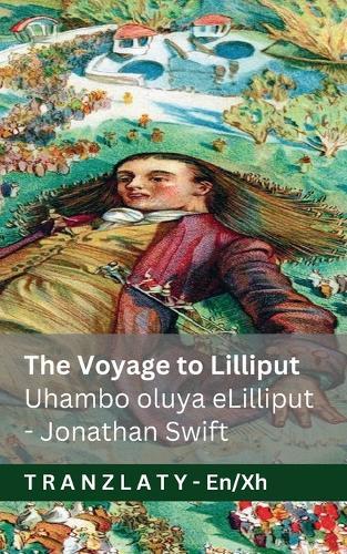 The Voyage to Lilliput / Uhambo oluya eLilliput (Gulliver's Travels / Iihambo zikaGulliver): Tranzlaty English isiXhosa