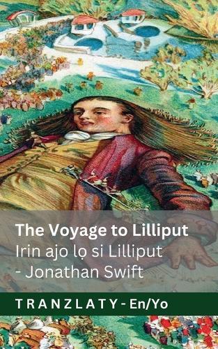 The Voyage to Lilliput / Irin ajo lọ si Lilliput (Gulliver's Travels / Gulliver ká ajo): Tranzlaty English Yorùbá