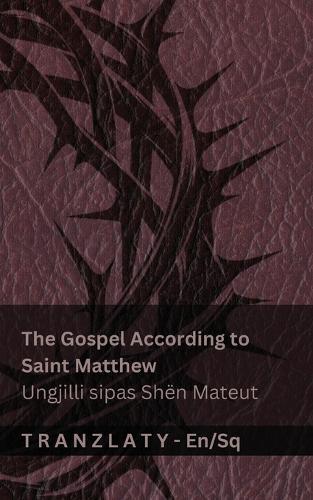 The Bible / Bibla - The Gospel According to Saint Matthew / Ungjilli sipas Shën Mateut: Tranzlaty English Shqip