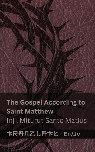 The Bible / Kitab Suci - The Gospel According to Saint Matthew / Injil Miturut Santo Matius: Tranzlaty English Basa Jawa