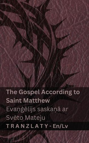 The Bible / Bībele - The Gospel According to Saint Matthew / Evaņģēlijs saskaņā ar Svēto Mateju: Tranzlaty English Latviesu
