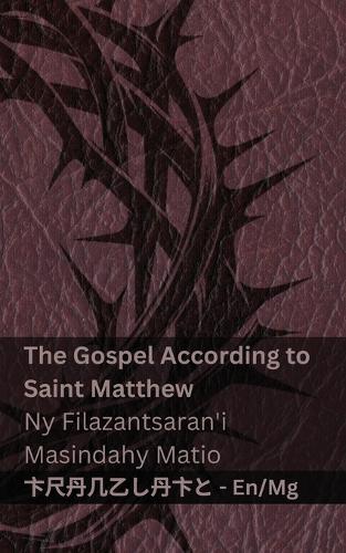 The Bible / Ny Baiboly - The Gospel According to Saint Matthew / Ny Filazantsaran'i Masindahy Matio: Tranzlaty English Malagasy