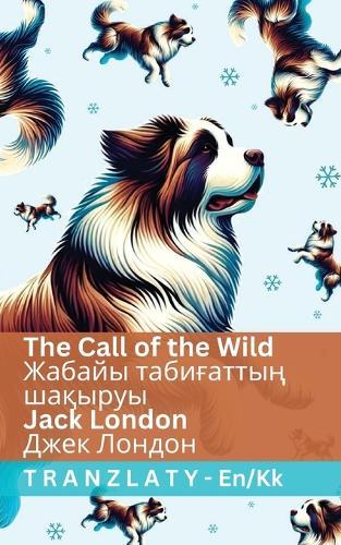 The Call of the Wild / Жабайы табиғаттың шақыруы: Tranzlaty English Қазақ