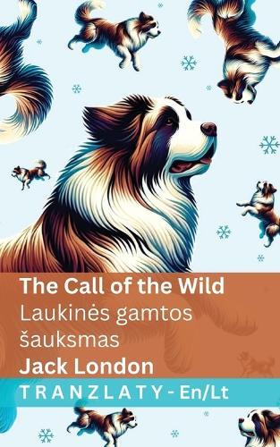 The Call of the Wild / Laukines gamtos sauksmas: Tranzlaty English Lietuvių