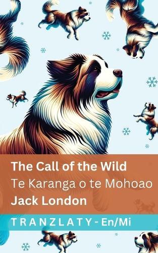 The Call of the Wild / Te Karanga o te Mohoao: Tranzlaty English Māori