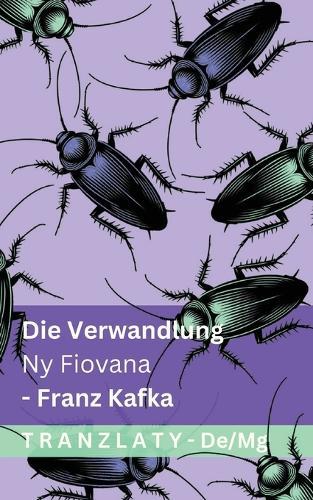 Die Verwandlung / Ny Fiovana: Tranzlaty Deutsch Malagasy