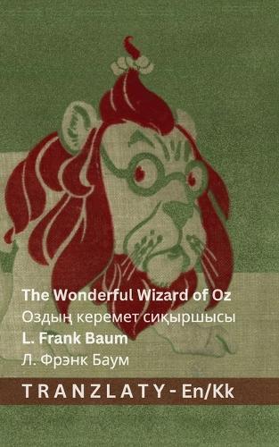 The Wonderful Wizard of Oz / Оздың керемет сиқыршысы: Tranzlaty English Қазақ