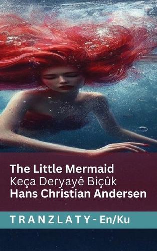 The Little Mermaid / Keça Deryayê Biçûk: Tranzlaty English Kurmancî