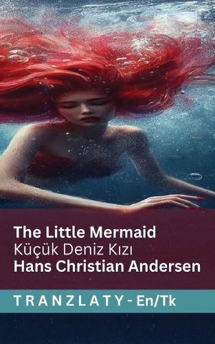 The Little Mermaid / Küçük Deniz Kızı: Tranzlaty English Türkmence
