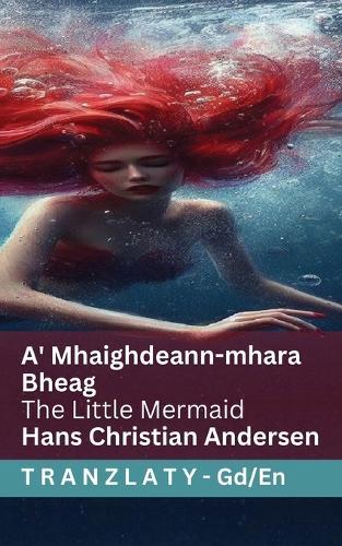 A' Mhaighdeann-mhara Bheag / The Little Mermaid: Tranzlaty Gàidhlig na h-Alba English