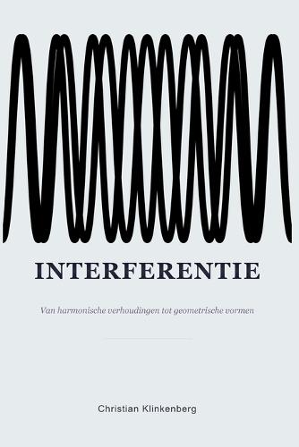 Interferentie: Van harmonische verhoudingen tot geometrische vormen