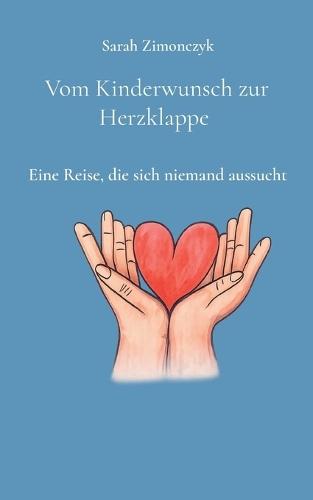 Vom Kinderwunsch zur Herzklappe: Eine Reise die sich niemand aussucht