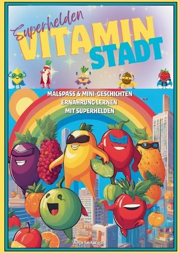 Superhelden Vitamin Stadt: Malspaß & mini Geschichten Ernährung lernen mit Superhelden