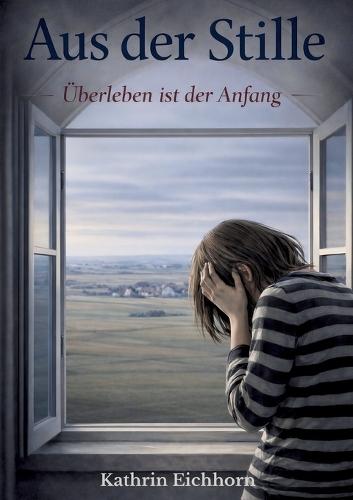 Aus der Stille: Überleben ist der Anfang