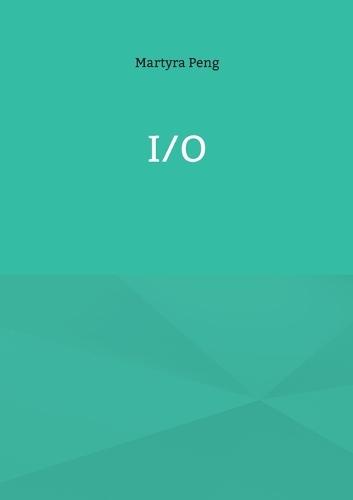 I/O