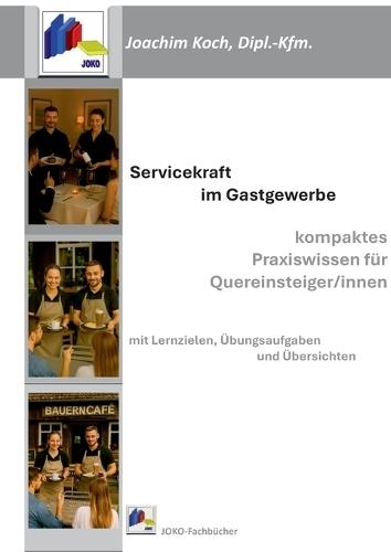 Servicekraft im Gastgewerbe: kompaktes Praxiswissen für Quereinsteiger/innen