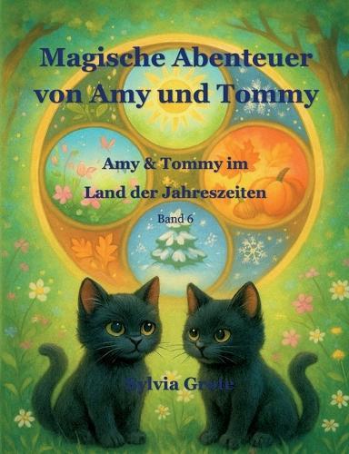 Magische Abenteuer von Amy und Tommy: Amy & Tommy im Land der Jahreszeiten