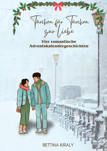 Türchen für Türchen zur Liebe: Vier romantische Adventskalendergeschichten